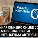 Como Ganhar dinheiro online com marketing digital usando IA?