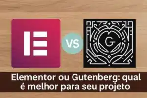 Elementor ou Gutenberg: qual é melhor para seu projeto?