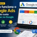 Como funciona o Google Ads e quanto custa anunciar no Google